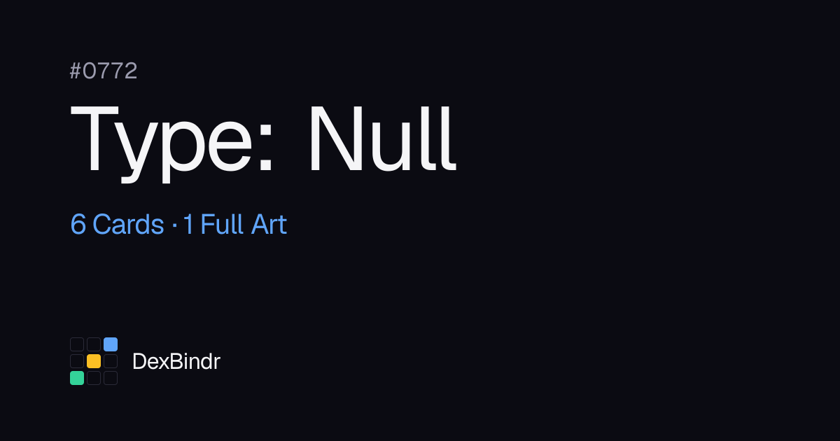 Type: Null: Full Art Cards & All Variants | DexBindr